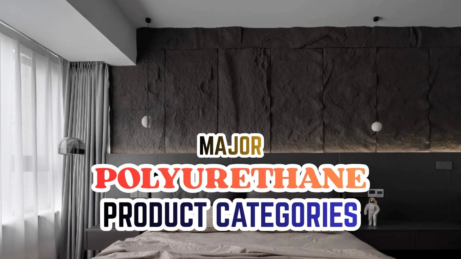 Major Polyurethane Product Categories